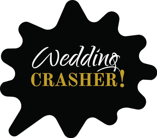 Wedding crasher wedding  Sign PVC photo prop