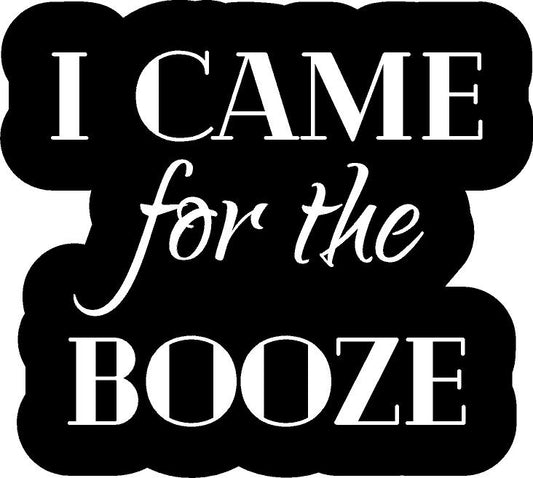 I came for booze wedding  Sign PVC photo prop
